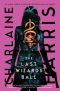[Gunnie Rose 06] • The Last Wizards' Ball